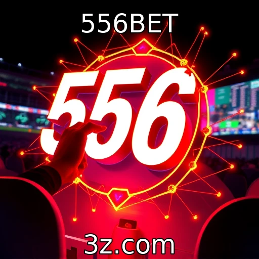 556BET Apostas Esportivas: Estratégias para Potencializar Seus Ganhos